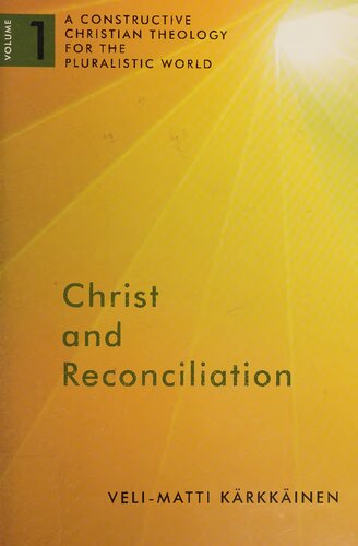 Christ and Reconciliation: A Constructive Christian Theology for the Pluralistic World, Vol. 1