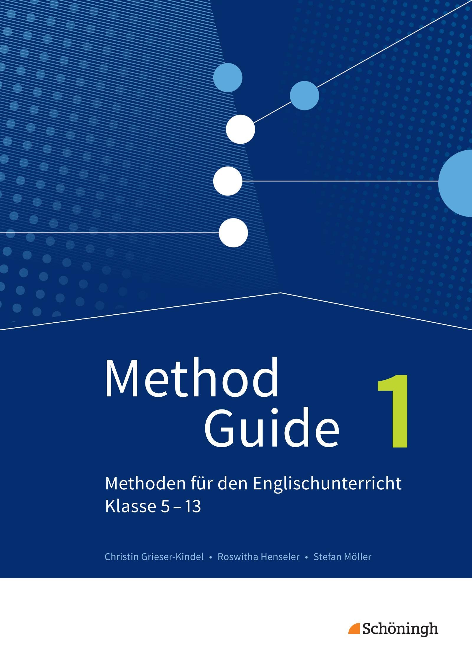 Method Guide - Methoden für den Englischunterricht - Klassen 5 - 13 - Neubearbeitung: Band 1
