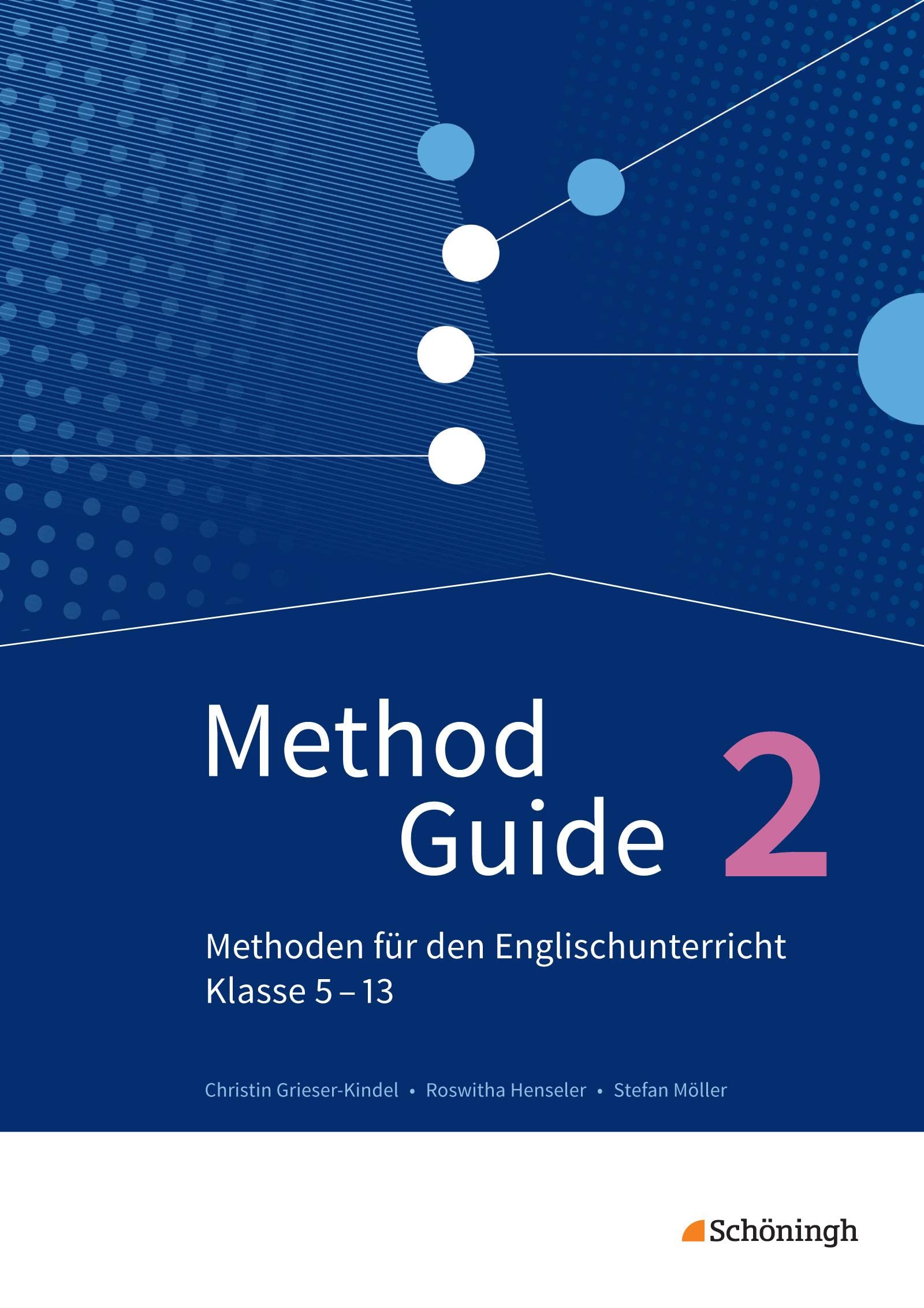 Method Guide - Methoden für den Englischunterricht - Klassen 5 - 13 - Neubearbeitung: Band 2