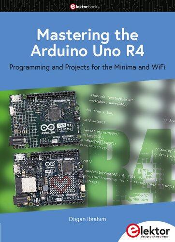 Mastering the Arduino Uno R4: Programming and Projects for the Minima and WiFi