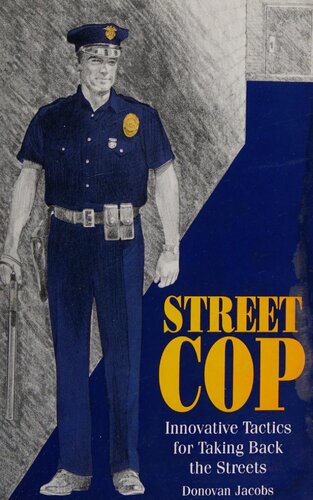 Street Cop: Innovative Tactics for Taking Back the Streets