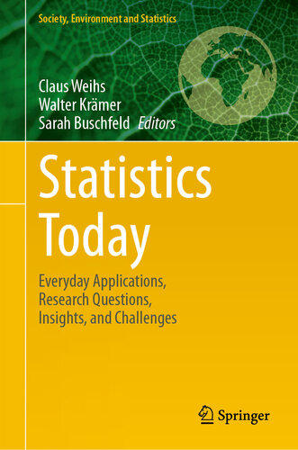 Statistics Today: Everyday Applications, Research Questions, Insights, and Challenges (Society, Environment and Statistics)