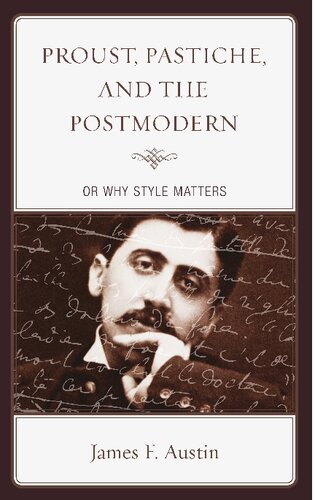 Proust, Pastiche, and the Postmodern or Why Style Matters