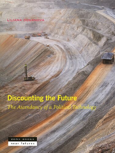 Discounting the Future: The Ascendancy of a Political Technology (Near Future)