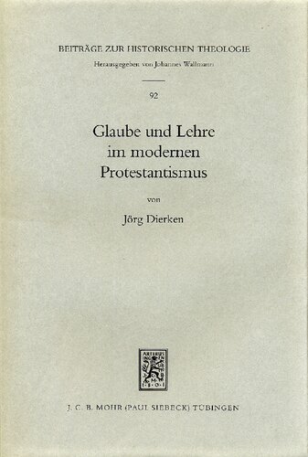 Glaube und Lehre im modernen Protestantismus: Studien zum Verhältnis von religiösem Vollzug und theologischer Bestimmtheit bei Barth und Bultmann ... 92 (Beiträge zur historischen Theologie)