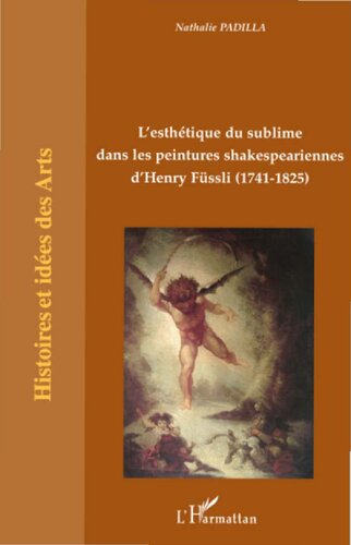 L'esthétique du sublime dans les peintures shakespeariennes d'Henry Füssli: (1741-1825)