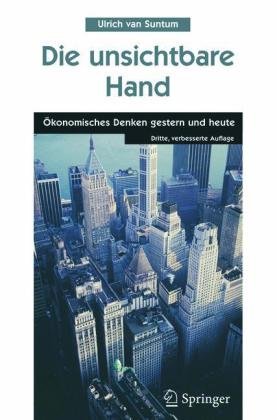 Die unsichtbare Hand: Okonomisches Denken gestern und heute (German Edition)