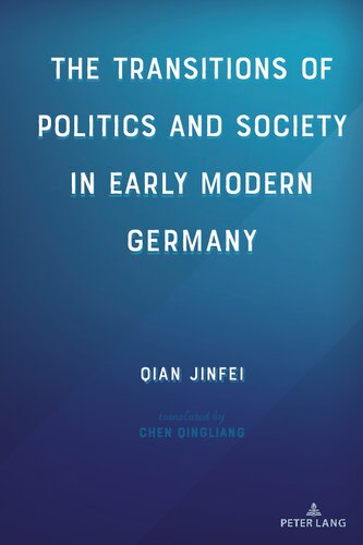 The Transitions of Politics and Society in Early Modern Germany
