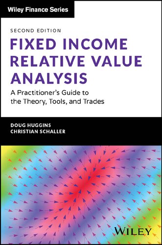 Fixed Income Relative Value Analysis + Website: A Practitioner's Guide to the Theory, Tools, and Trades