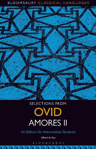 Selections from Ovid Amores II: An Edition for Intermediate Students (Bloomsbury Classical Languages)