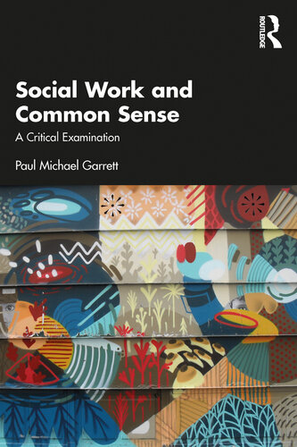 Social Work and Common Sense  A Critical Examination