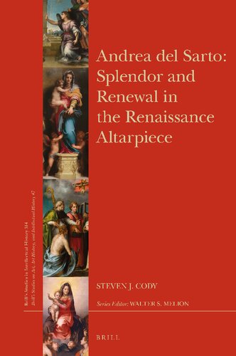 Andrea del Sarto: Splendor and Renewal in the Renaissance Altarpiece (Brill's Studies in Intellectual History / Brill's Studies on Art, Art History, and Intellectual History, 314/47)