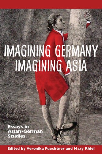 Imagining Germany Imagining Asia: Essays in Asian-German Studies (Studies in German Literature Linguistics and Culture, 136)