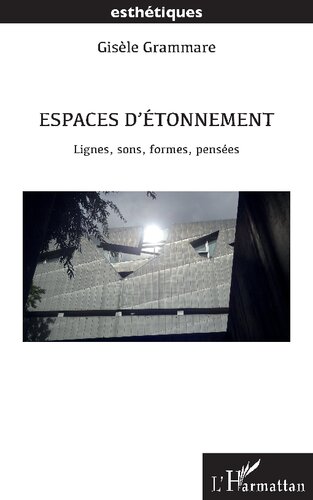Espaces d’étonnement: Lignes, sons, formes, pensées