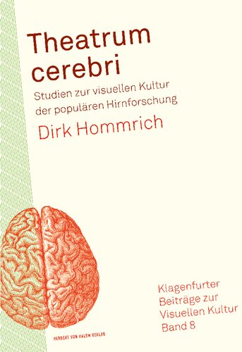 Theatrum cerebri: Studien zur visuellen Kultur der populären Hirnforschung