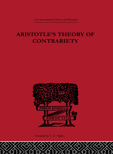Aristotle's Theory of Contrariety (International Library of Philosophy)