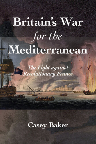 Britain's War for the Mediterranean: The Fight against Revolutionary France