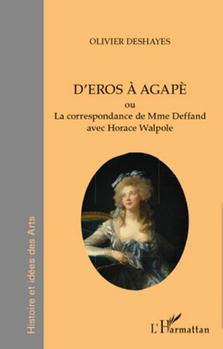 D'Eros à Agapè: ou La correspondance de Mme du Deffand avec Horace Walpole