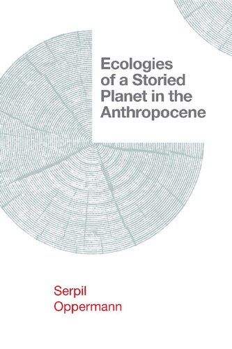 Ecologies of a Storied Planet in the Anthropocene (Salvaging the Anthropocene)