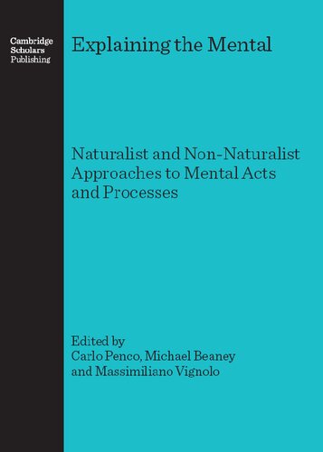 Explaining the Mental: Naturalist and Non-Naturalist Approaches to Mental Acts and Processes