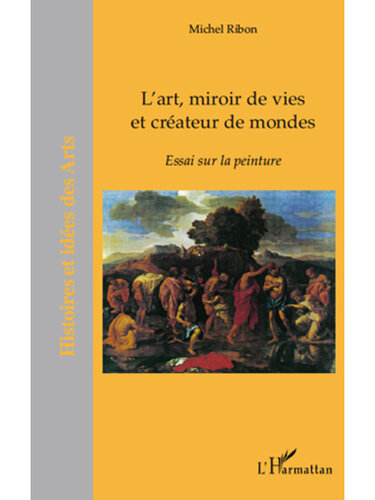 L'art, miroir de vies et crateurs de mondes