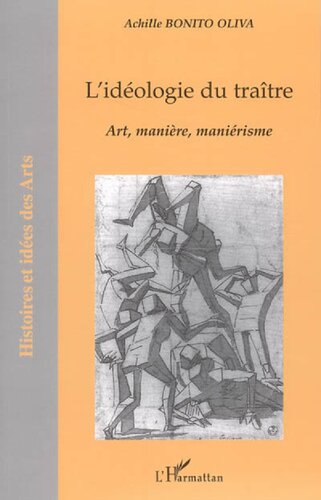 L'idéologie du traître: art, manière, maniérisme