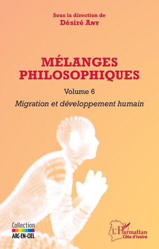 Mélanges philosophiques Volume 6: Migration et développement humain
