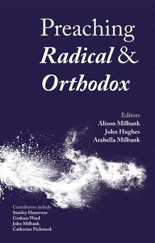 Preaching Radical and Orthodox: Sermons for the Christian Year
