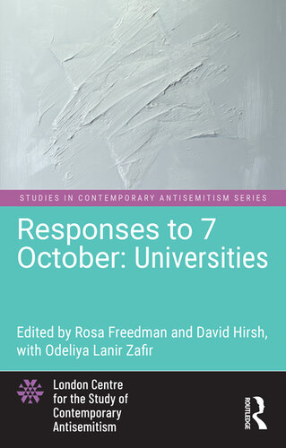 Responses to 7 October: Universities (Studies in Contemporary Antisemitism)