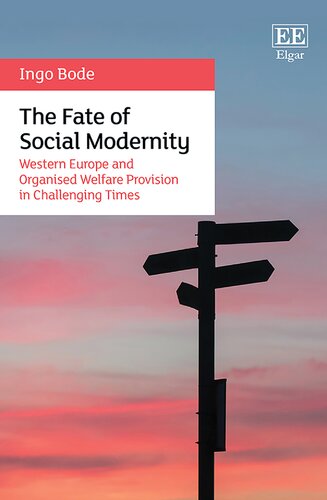 The Fate of Social Modernity: Western Europe and Organised Welfare Provision in Challenging Times
