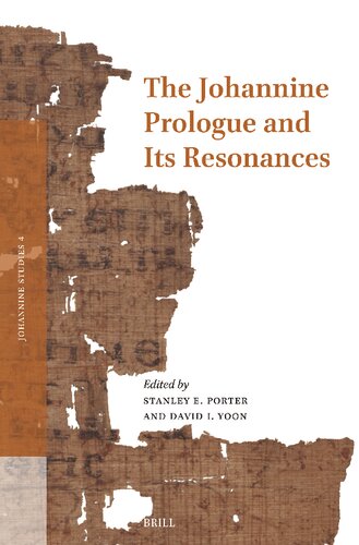 The Johannine Prologue and Its Resonances (Johannine Studies, 4)