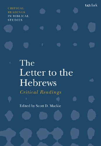The Letter to the Hebrews: Critical Readings (T&T Clark Critical Readings in Biblical Studies)