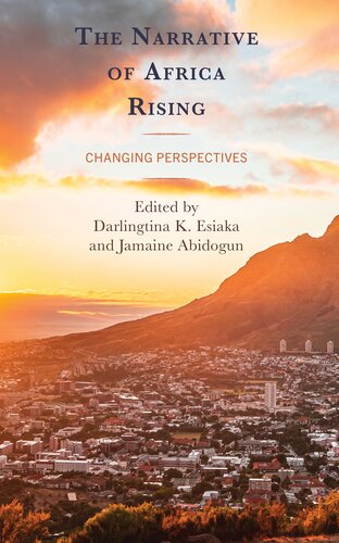 The Narrative of Africa Rising: Changing Perspectives (Africa: Past, Present & Prospects)