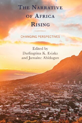 The Narrative of Africa Rising: Changing Perspectives (Africa: Past, Present & Prospects)