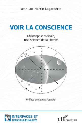 Voir la conscience: Philosophie radicale, une science de la liberté (French Edition)
