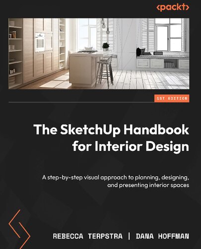 The SketchUp Handbook for Interior Design: A step-by-step visual approach to planning, designing, and presenting