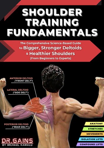 Shoulder Training Fundamentals: The Comprehensive Science-Based Guide to Bigger, Stronger Deltoids & Healthier Shoulders
