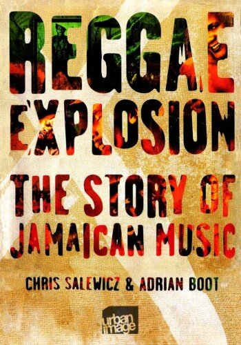 Reggae Explosion: The Story of Jamaican Music