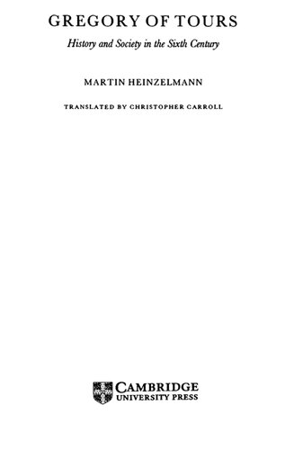 Gregory of Tours: History and Society in the Sixth Century