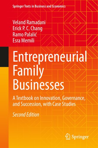 Entrepreneurial Family Businesses: A Textbook on Innovation, Governance, and Succession, with Case Studies (Springer Texts in Business and Economics)