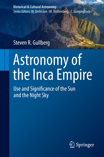 Astronomy of the Inca Empire: Use and Significance of the Sun and the Night Sky (Historical & Cultural Astronomy)