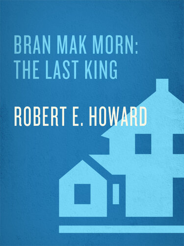 Bran Mak Morn: The Last King