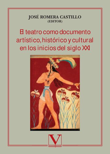 El teatro como documento artístico, histórico y cultural en los inicios del siglo XXI (Spanish Edition)