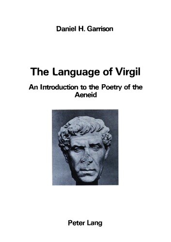 The Language of Virgil: An Introduction to the Poetry of the Aeneid