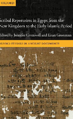 Scribal Repertoires in Egypt from the New Kingdom to the Early Islamic Period (Oxford Studies in Ancient Documents)
