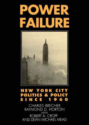 Power Failure: New York City Politics and Policy since 1960