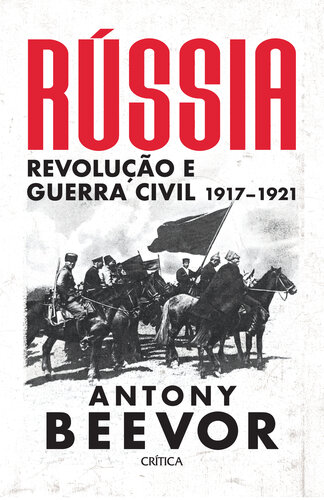 Rússia: Revolução e Guerra Civil - 1917-1921