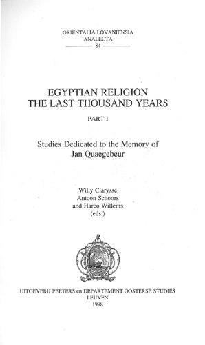 Egyptian Religion The Last Thousand Years: Studies dedicated to the memory of Jan Quaegebeur (Orientalia Lovaniensia Analecta)