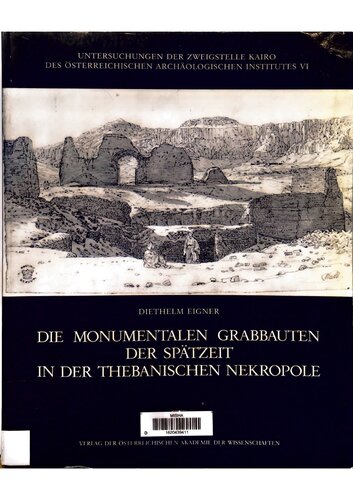Die Monumentalen Grabbauten Der Spatzeit in Der Thebanischen ... (Denkschriften Der Gesamtakademie)