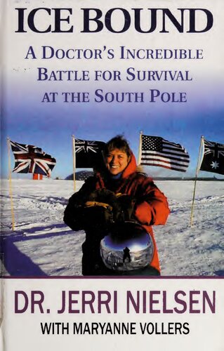 Ice Bound: A Doctor's Incredible Battle for Survival at the South Pole